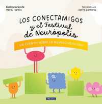 Los Conectamigos y el Festival de Neurópolis / the Connecting Friends and the Fe stival of Neuropolis