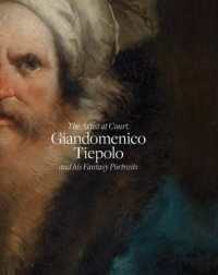 Giandomenico Tiepolo and His Fantasy Portraits : The Artist at Court