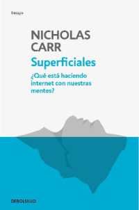 Superficiales: Qué está haciendo internet con nuestras mentes / the Shallows