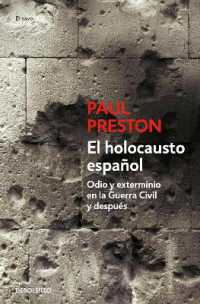 El holocausto español: Odio y exterminio en la Guerra Civil y después / the Spanish Holocaust: Hate and Extermination during the Civil War and after