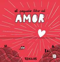 El pequeño libro del amor / the Little Book of Love