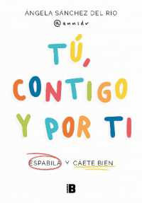Tú, contigo y por ti: Espabila y cáete bien / You, with You, and for You