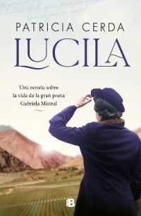 Lucila (Spanish Edition) Una novela sobre la vida de Gabriela Mistral (La Novia Gitana)