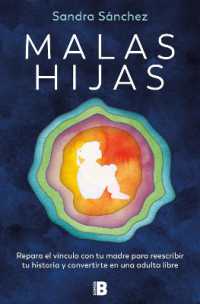 Malas hijas: Repara el vínculo con tu madre para reescribir tu historia y convertirte en una adulta libre / Bad Daughters