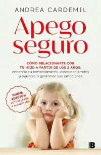 Apego seguro. Cómo relacionarte con tu hijo a partir de los 2 años / Safe Attachment