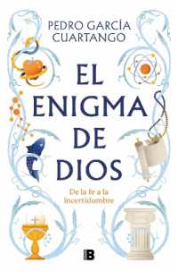 El enigma de Dios. De la fe a la incertidumbre / God's Enigma