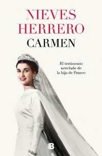 Carmen. El testimonio novelado de la hija de Franco / the Fictionalized Testimony of Franco's Daughter
