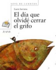 El Dia Que Olvide Cerrar El Grifo
