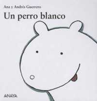 Un Perro Blanco (Coleccion Mi Primera Sopa de Libros) （Board Book）
