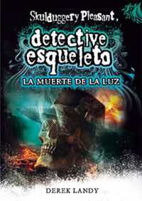 Detective Esqueleto : La muerte de la luz