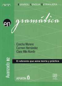 En Grammatica - El referente que auna teoria y practica. Avanzado B2