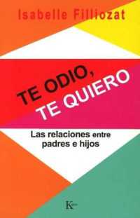 Te odio, te quiero : Las relaciones entre padres e hijos