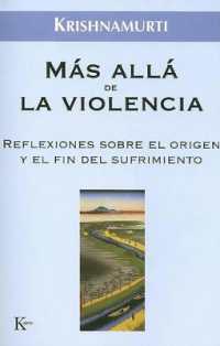 Más Allá de la Violencia : Reflexiones Sobre El Origen Y El Fin del Sufrimiento (Sabiduria Perenne)