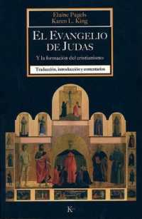 El Evangelio de Judas : Y La Formación del Cristianismo