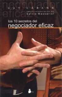 10 Secretos del Negociador Eficaz, Los -V1