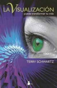 La Visualizacion : Puede Transtormar Tu Vida