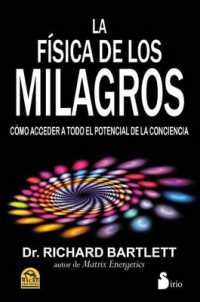 La Fisica de los Milagros : Como Acceder a Todo el Potencial de la Conciencia