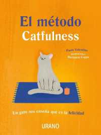 El metodo Catfulness / the Catfulness Method : In Gato Nos Ensena Que Es La Felicidad