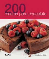200 Recetas Para Chocolate (200 Recetas)