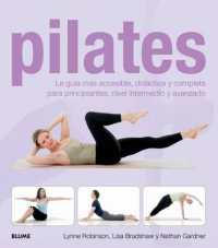 Pilates : La Guía Más Accesible, Didáctica Y Completa Para Principiantes, Nivel Intermedio Y Avanzado