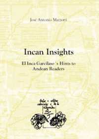 Incan Insights : El Inca Garcilaso's Hints to Andean Readers