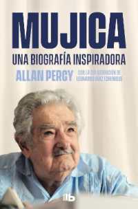 Mujica. Una biografía inspiradora / Mujica. an Inspiring Biography