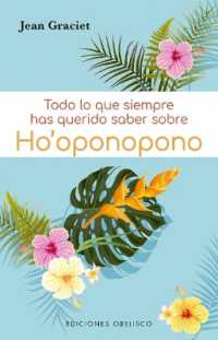 Todo Lo Que Siempre Has Querido Saber Sobre Ho'oponopono
