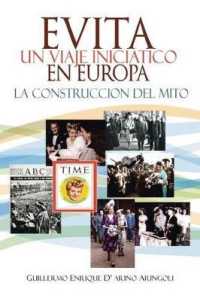 Evita En Europa : Un Viaje Iniciatico. La Construccion del Mito