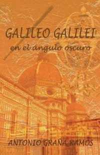 Galileo Galilei En El ngulo Oscuro