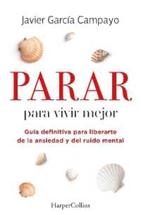 Parar Para Vivir Mejor (to Live Better): Guía Definitiva Para Liberarte de la Ansiedad Y del Ruido Mental (Ultimate Guide to Free Yourself from A