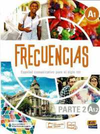 Frecuencias A1 : Part 2 : A1.2 : Second part of Frecuencias A1 : A1.2 Student Book with coded access to the ELETeca (Frecuencias)