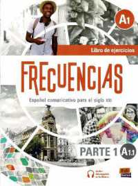 Frecuencias A1 : Part 1 : A1.1 Exercises Book : First part of Frecuencias A1 course with coded access to the ELETeca (Frecuencias)