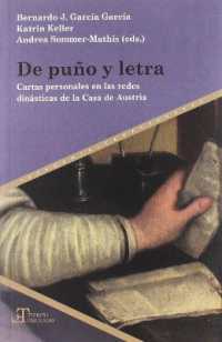 De puño y letra : cartas personales en las redes dinásticas de la Casa de Austria