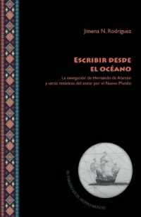 Escribir desde el océano : la navegación de Hernando de Alarcón y otras retóricas del andar por el Nuevo Mundo