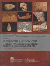 Pleistocene and Holocene Hunter-Gatherers in Iberia and the Gibraltar Strait : The current archaeological record