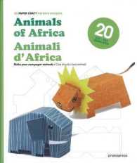 Animals of Africa / Animali d'Africa : Make Your Own Paper Animals / Crea da solo i tuoi animali (3d Paper Craft) （Bilingual）