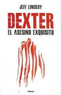 Dexter, el asesino exquisito / Dexter Is Delicious （TRA）