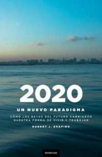 2020: Un Nuevo Paradigma : Como los Retos del Futuro Cambiaran Nuestro Modo de Vivir y Trabajar