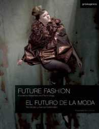 Future Fashion / El Futuro de la moda : Innovative Materials and Technology / Tecnologia y nuevos materiales （Bilingual）