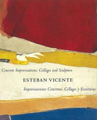 Concrete Improvisations : Collages and Sculpture by Esteban Vicente