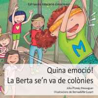 Quina emoció! La Berta se'n va de colònies (Educació Emocional)