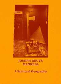 Joseph Beuys-Manresa - a Spiritual Geography