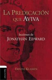 La predicación que aviva : Jonathan Edward's Lessons
