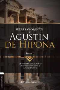 El Obras escogidas de August��n de Hipona, Tomo 1: La verdadera religi��n. La utilidad de creer. El Enquiridion (Colección Patristica")