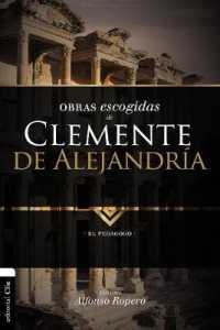 El Obras escogidas de Clemente de Alejandr��a: El pedagogo (Colección Patristica")