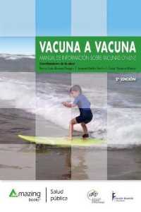 Vacuna a Vacuna 2a Edición : Manual de Información Sobre Vacunas On-Line