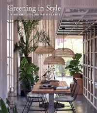 Greening in Style : Living and Styling with Plants