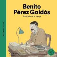 Benito Pérez Galdós : El Narrador de Un Mundo / the Narrator of a World (Nuestros Ilustres)