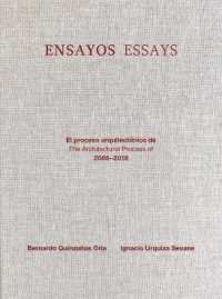 Ensayos / Essays : El Proceso Arquitect�nico De/The Architectural Process of 2008-2018