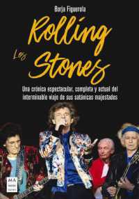 Los Rolling Stones : Una Crónica Espectacular, Completa Y Actual del Interminable Viaje de Sus Satánicas Majestades (Música)
